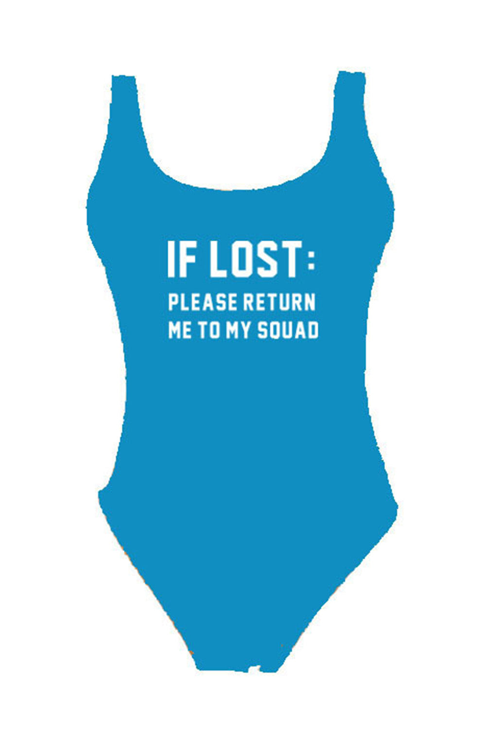 IF LOST PLEASE RETURN ME TO MY SQUAD - SLOGAN ONE PIECE SWIMSUIT